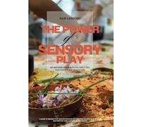 The Power of Sensory Play: Enriching Early Childhood Experiences: 1