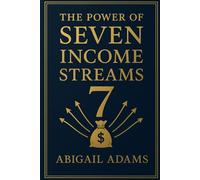 The Power of Seven Income Streams