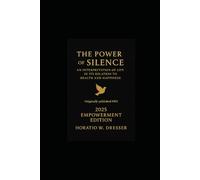 The Power of Silence - Empowerment Edition: 2025 Modernized and Curated Edition by Alex Noecker