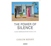 [The Power of Silence: Silent Communication in Daily Life] (By: Colum Kenny) [published: June, 2011]