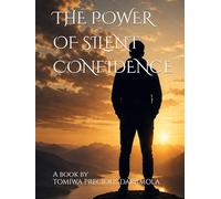 THE POWER OF SILENT CONFIDENCE