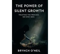 The Power of Silent Growth: Trusting the Process No One Sees
