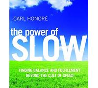 The Power of Slow