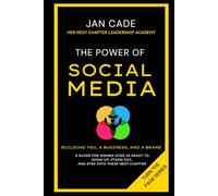 The Power of Social Media: Building You, Your Business and Your Brand