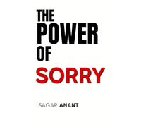 The Power Of Sorry: How Apology, Forgiveness & Healing Can Transform Your Life (Mindset Master)