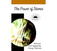The Power of Stones: Find your own supporting energy Talisman