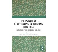 The Power of Storytelling in Teaching Practices: Narratives from Hong Kong and Afar