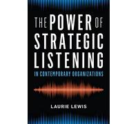 The Power of Strategic Listening