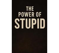 The Power of Stupid: How One Fool Showed That Mistakes Can Save Us