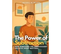 The Power of Subtraction: How Removing the Unnecessary Unlocks What Matters