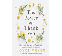 The Power of Thank You: Discover the Joy of Gratitude
