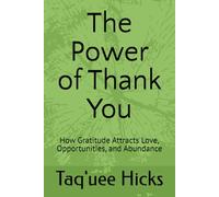 The Power of Thank You: How Gratitude Attracts Love, Opportunities, and Abundance (I AM Connected)