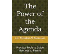The Power of the Agenda: Practical Tools to Guide Meetings to Results