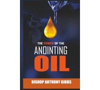 The Power Of The Anointed Oil
