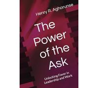 The Power of the Ask: Unlocking Favor in Leadership and Work