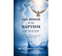 The Power of the Baptism of Waters: Cleansing. Surrender. New Life. A divine Beginning
