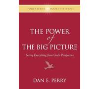 The Power of the Big Picture: Seeing Everything from God's Perspective
