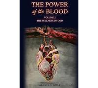 The Power of the Blood: All Things Work Together for Good (The Blood of Jesus)
