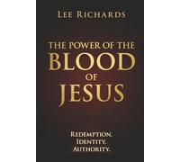 The Power of the Blood of Jesus - Redemption. Identity. Authority.