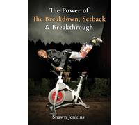 The Power of The Breakdown, Setback & Breakthrough