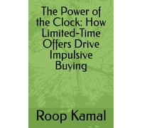 The Power of the Clock: How Limited-Time Offers Drive Impulsive Buying