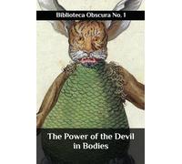 The Power of the Devil in Bodies: BIBLIOTECA OBSCURA No. 1