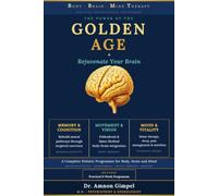 The Power of the Golden Age: Rejuvenate Your Brain