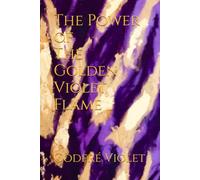 The Power of The Golden Violet Flame