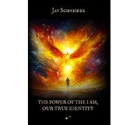 THE POWER OF THE I AM, OUR TRUE IDENTITY: THE KEY TO HAPPINESS. EVERYTHING YOU WISH FOR IS ALREADY YOURS!