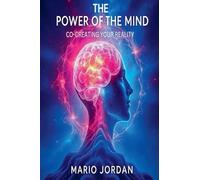 The Power Of The Mind: Co-Creating Your Reality