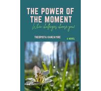 THE POWER OF THE MOMENT: When Challenges choose you!