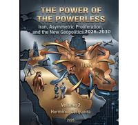 THE POWER OF THE POWERLESS - STRATEGIC EXECUTION AND DIRECTIVE 2026-2030 VOLUME 2: Asymmetric deterrence, Institutional Reengineering, and Emerging Theaters of Competition among Great Power