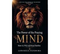 The Power of the Praying: HOW TO WIN SPIRITUAL BATTLES