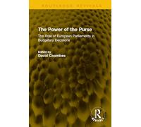 The Power of the Purse: The Role of European Parliaments in Budgetary Decisions (Routledge Revivals)