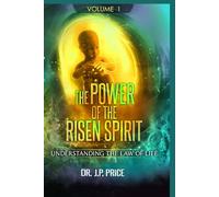 THE POWER OF THE RISEN SPIRIT: UNDERSTANDING THE LAW OF LIFE: 1