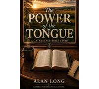 The Power of the Tongue: A Gatekeeper Bible Study