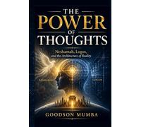 THE POWER OF THOUGHTS: Neshamah, Logos, and the Architecture of Reality