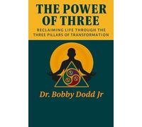The Power of Three: Reclaiming Life Through The Three Pillars of Transformation