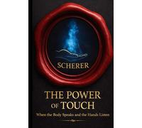 THE POWER OF TOUCH: when the body speaks and hands listen