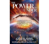 The Power of Under: A Ten Level Journey of Faith and Humility