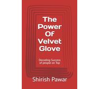 The Power Of Velvet Glove: Decoding Success of people on Top