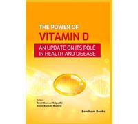 The Power of Vitamin D: An Update on its Role in Health and Disease