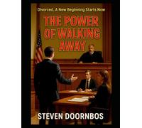 The Power Of Walking Away: Divorced, A New Beginning Starts Now