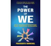 The Power Of We: How To Influence and Build Stronger Brands, Communities and Movements Through Unity (Influencing, Persuasion & Decision Making)