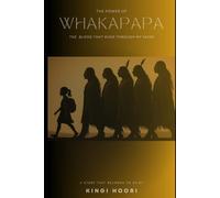 The Power of Whakapapa: The Blood that Runs Through My Veins