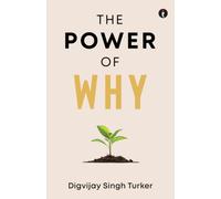 The Power of Why : A Journey from Curiosity to Character