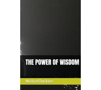 THE POWER OF WISDOM