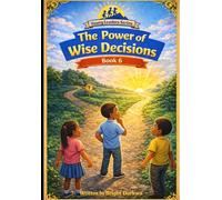 The Power Of Wise Decisions (The Young Leaders Series)