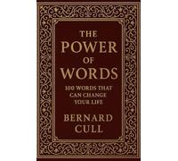 The Power of Words: 100 Words That Can Change Your Life