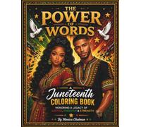 The Power of Words: A Juneteenth Coloring Book Honoring a Legacy of Justice, Freedom & Strength